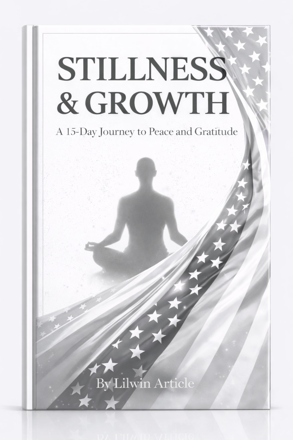 Stillness & Growth: A 15-Day Journey to Peace and Gratitude (Digital E-Book)