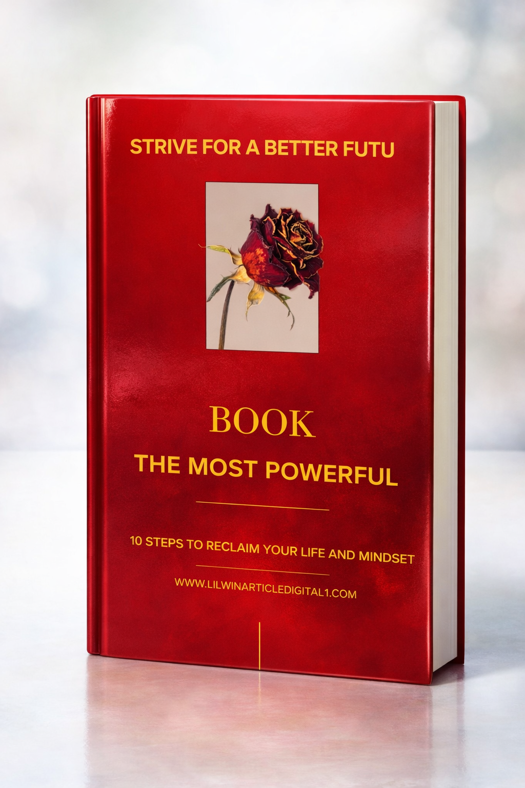 The Most Powerful: From Pain to Power | 10 Steps to Reclaim Your Life and Mindset (Digital E-Book)